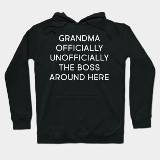 Grandma Officially Unofficially the Boss Around Here Hoodie